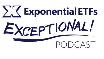 Tom Lydon on Exponential ETFs Exceptional Podcast
