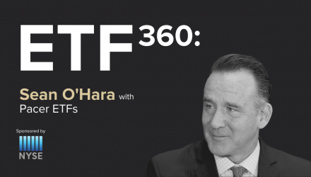ETF 360: Q&A with Pacer ETFs' Sean O'Hara