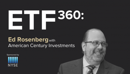 ETF 360 Q&A With Ed Rosenberg of American Century Investments