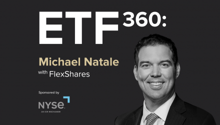 ETF 360 Q&A With FlexShares’ Michael Natale