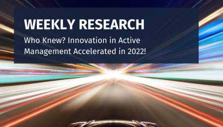 Who Knew? Innovation in Active Management Accelerated in 2022!