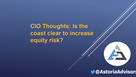 CIO Thoughts: Is the Coast Clear to Increase Equity Risk?