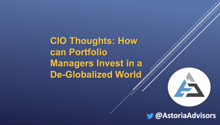 CIO Thoughts: How Can Portfolio Managers Invest in a De-Globalized World?