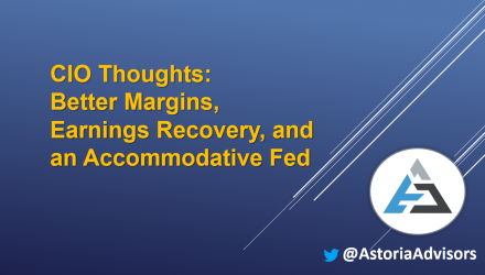 CIO Thoughts: Better Margins, Earnings Recovery, and an Accommodative Fed