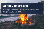 Building a Financial Independence, Retire Early (FIRE) Portfolio With ETFs